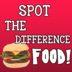 Can you spot the difference? Food